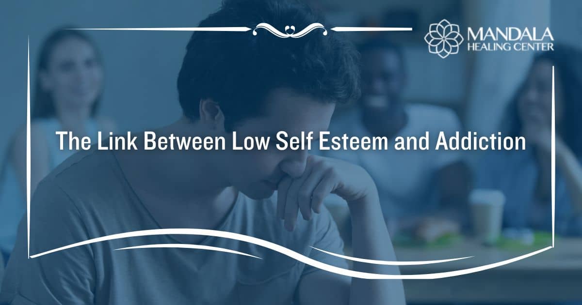 The Link Between Low Self Esteem And Addiction Mandala